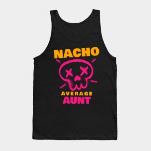 Nacho average aunt 3.0 Tank Top